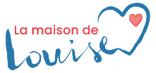 LA MAISON DE LOUISE